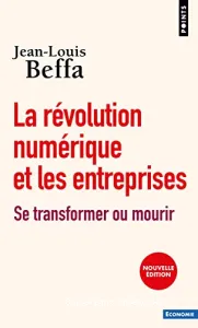 Révolution numérique et les entreprises (La)