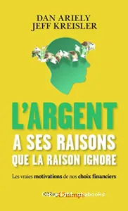 Argent a ses raisons que la raison ignore (L')