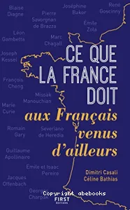 Ce que la France doit aux Français venus d'ailleurs