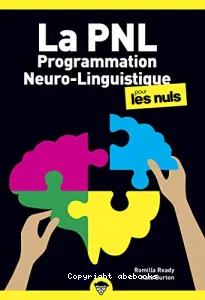 PNL, programmation neuro-linguistique, pour les nuls (La)