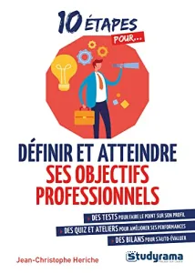 10 étapes pour définir et atteindre ses objectifs professionnels