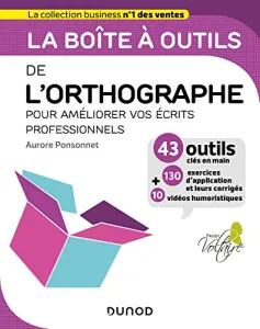 Boîte à outils de l'orthographe pour améliorer vos écrits professionnels (La)