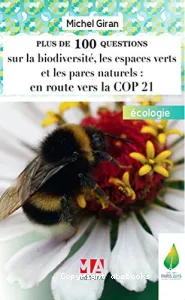 Plus de 100 questions, autant de sites Web et d'idées sur la biodiversité, les espaces verts et les parcs naturels