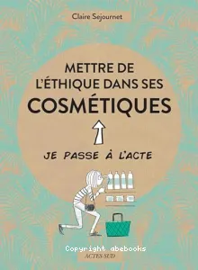 Mettre de l'éthique dans ses cosmétiques