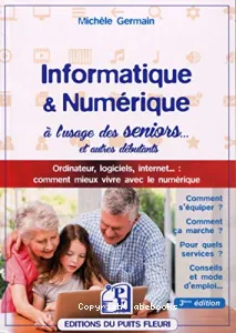 Informatique & numérique à l'usage des seniors... et autres débutants