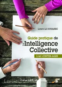 Guide pratique de l'intelligence collective