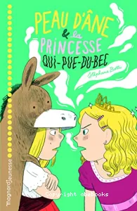 Peau d'Âne & la princesse qui-pue-du-bec