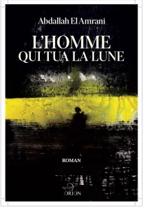 Homme qui tua la lune (L')