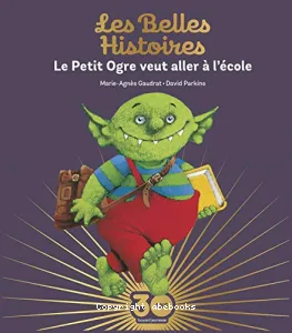 Petit ogre veut aller à l'école (Le)