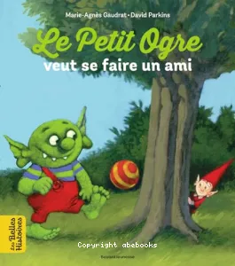 Petit ogre veut se faire un ami (Le)