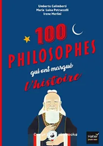 100 philosophes qui ont marqué l'histoire