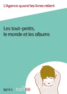 Tout-petits, le monde et les albums (Les)