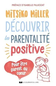 Découvrir la parentalité positive