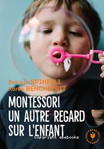 Montessori, un autre regard sur l'enfant