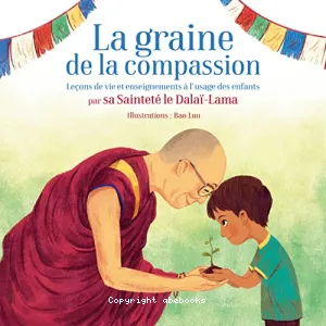 Graine de la compassion (La)