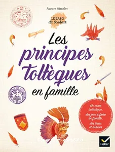 Principes toltèques en famille (Les)