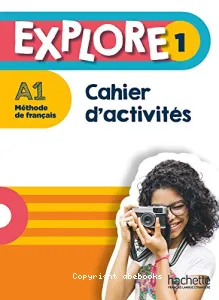 Explore 1 · cahier d'activités