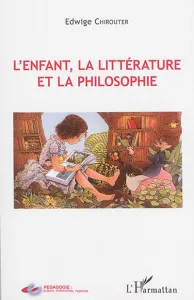 Enfant, la littérature et la philosophie (L')