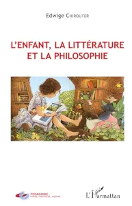 Enfant, la littérature et la philosophie (L')