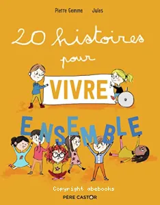 20 histoires pour vivre ensemble