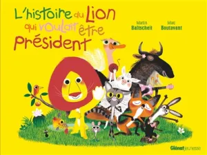 histoire du lion qui voulait être président (L')
