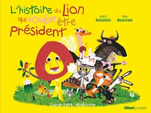 histoire du lion qui voulait être président (L')