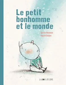 Petit bonhomme et le monde (Le)