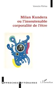 Milan Kundera ou L'insoutenable corporalité de l'être