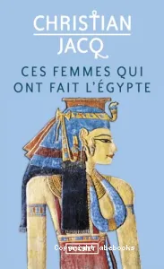 Ces femmes qui ont fait l'Égypte