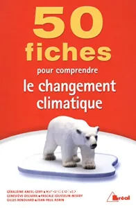 50 fiches pour comprendre le réchauffement climatique