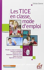 TICE en classe, mode d'emploi (Les)