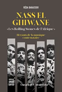 Nass El Ghiwane : les Rolling Stones de l'Afrique