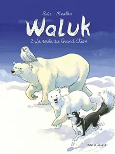 Waluk. T.2 La route du grand chien.