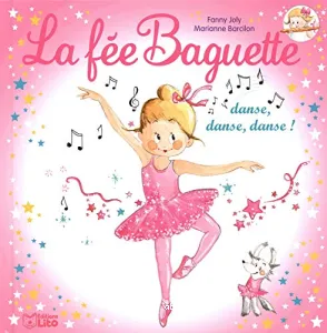 La fée Baguette danse, danse, danse !