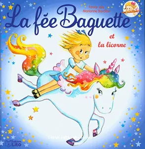 La fée Baguette et la licorne