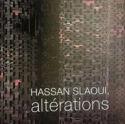 Hassan Slaoui, altérations