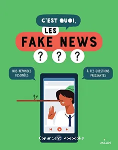 C'est quoi, les fake news ?