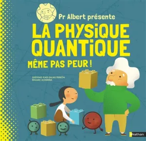 Pr Albert présente la physique quantique