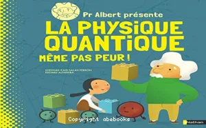 Pr Albert présente la physique quantique