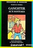 GANGSTER AUX SANTIAGS