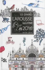 Grand Larousse illustré 2016 (Le)