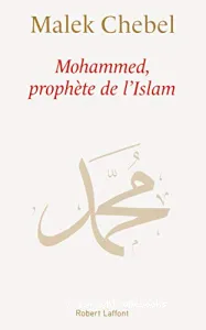 Mohammed, prophète de l'Islam