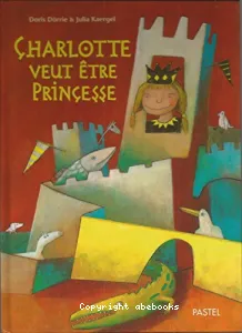 Charlotte veut être princesse