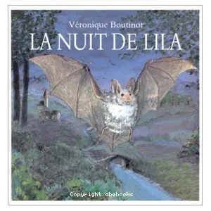 La nuit de Lila ou Les mésaventures d'une jeune chauve-souris