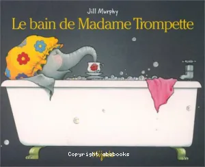 Le bain de Madame Trompette