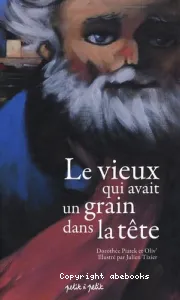 Le vieux qui avait un grain dans la tête