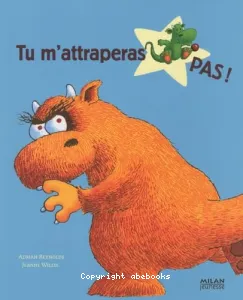 Tu m'attraperas pas !