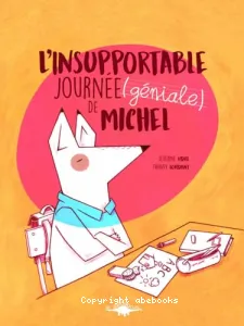 L'insupportable journée (géniale) de Michel