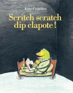 Scritch scratch dip clapote !