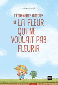 L'étonnante histoire de la fleur qui ne voulait pas fleurir